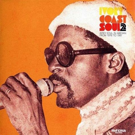 Ivory Coast Soul 2 Afro Soul In Abidjan From 1976 To 1981 Folk Music Music Album Music