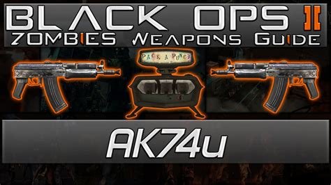 Black Ops 2 Zombies Ak74u Weapons Guide Youtube