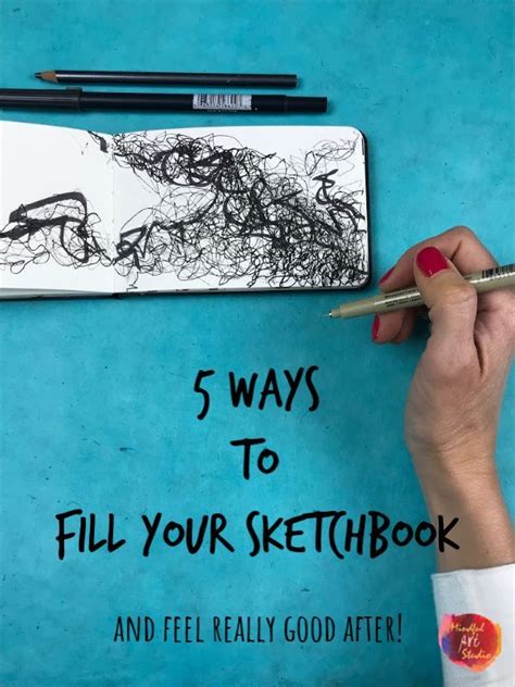 5 Ways To Fill Your Sketchbook Mindful Art Studio Easy People
