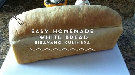 Easy Homemade White Bread Without Milk Bread Bisayang Kusinera