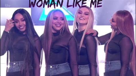 Little Mix Performing Woman Like Me At The X Factor Uk 2018 Youtube