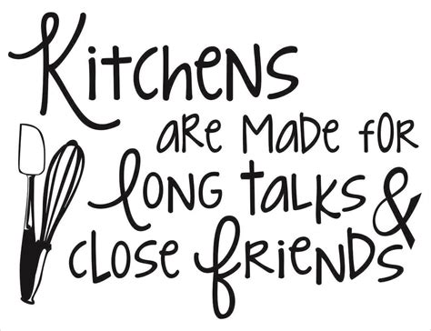 Kitchen Quotes Wall Art Decals Kitchens Are Made For Long Talks And