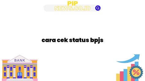 Cara Cek Status Bpjs Pipnews Co Id