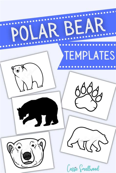 10 Cute Polar Bear Templates Cassie Smallwood In 2022 Bear Template