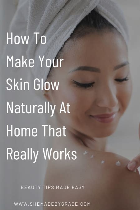How To Make Your Skin Glow Naturally At Home That Really Works She