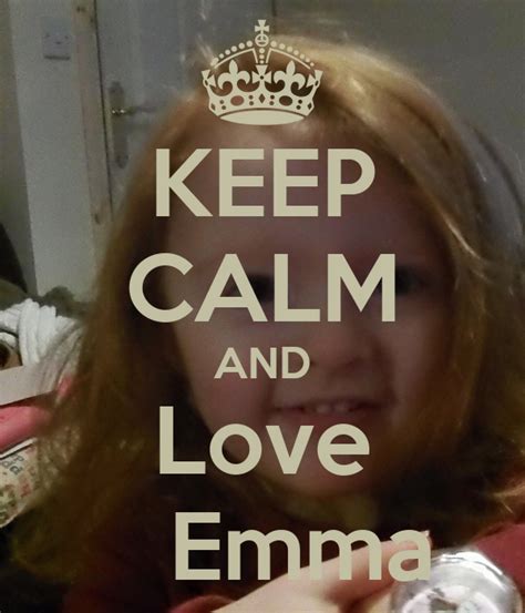 Keep Calm And Love Emma Keep Calm And Carry On Image Generator