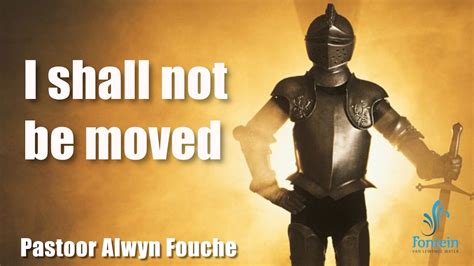 I Shall Not Be Moved Alwyn Fouche Youtube