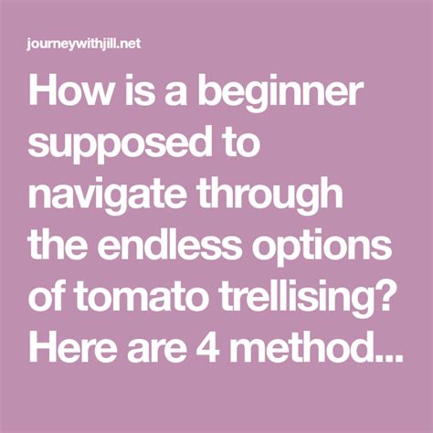 Tomato Trellising Deciding Which Method Is Right For You The
