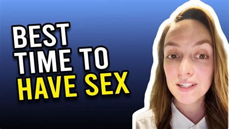 When Is The Best Time To Have Sex Youtube