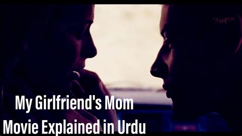 My Girlfriends Mom Hollywood Movie Explained In Hindi Hollywood Movie