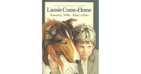 Lassie Come Home By Rosemary Wells