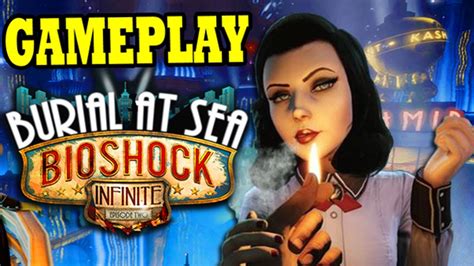 Bioshock Infinite Burial At Sea Gameplay Walkthrough Part 1 Bioshock Burial At Sea Dlc