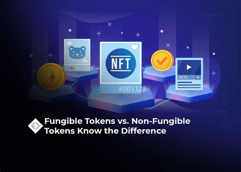 fungible tokens vs non fungible tokens know the difference fincurrency