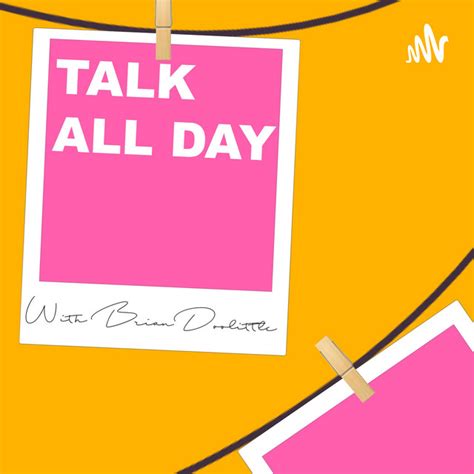 Talk All Day Podcast On Spotify
