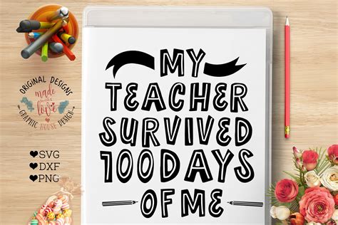 My Teacher Survived 100 Days Of Me Custom Designed Illustrations