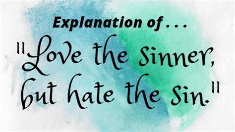 love the sinner but hate the sin hubpages