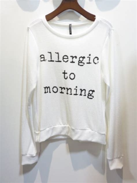 Allergic To Morning Sweatshirt Sweatshirts Clothes