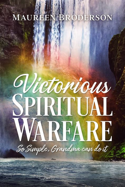 Victorious Spiritual Warfare So Simple Grandma Can Do It