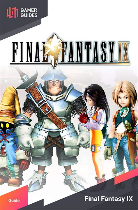 Final Fantasy Ix Guide Updated Complete Game Walkthrough By Fans Ltd