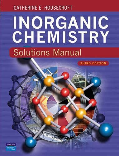 Inorganic Chemistry Solutions Manual By Catherine Housecroft Abebooks