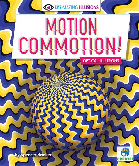 Motion Commotion Optical Illusions Bearport Publishing
