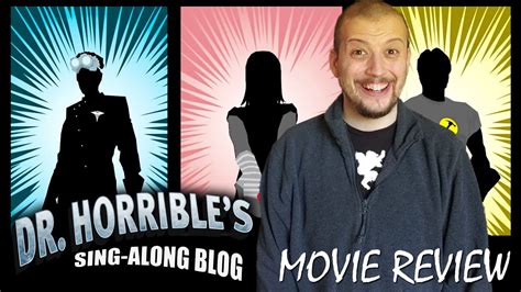 Dr Horrible S Sing Along Blog Movie Review Interpreting The