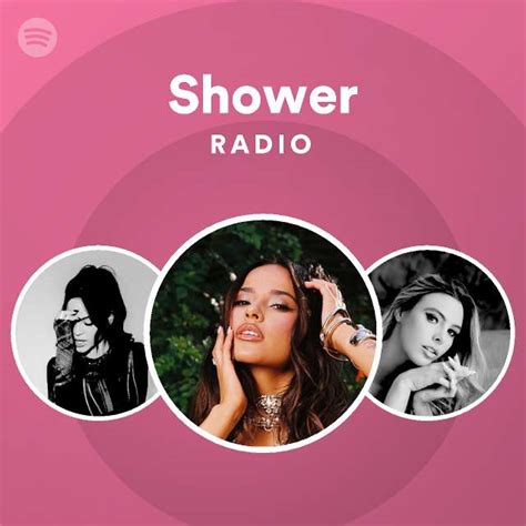 Shower Radio Playlist By Spotify Spotify