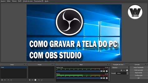 Como Configurar O Obs Studio Para Gravar A Tela Do Pc Youtube