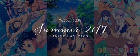 Summer 2017 Anime Hashtags Yatta Tachi