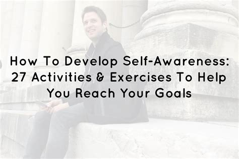 Self Awareness Activities 27 Exercises To Help You Reach Your Goals