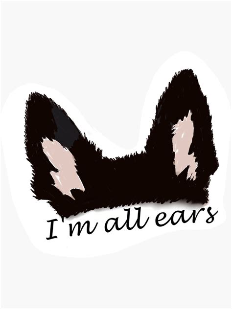 Im All Ears Sticker By Mrs Hatake Redbubble