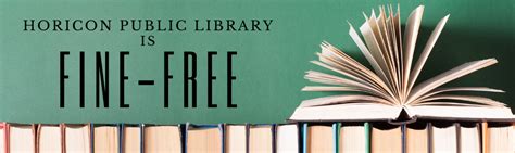 Your Library Is Now Fine Free Horicon Wi