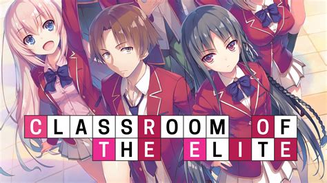 Classroom Of The Elite Saison 2 Date De Sortie Bande Annonce