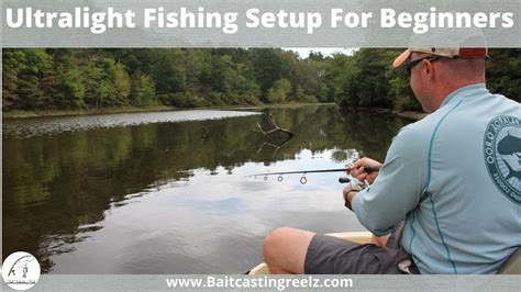 The Ultimate Guide To Ultralight Fishing