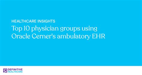 Top 10 Physician Groups Using Oracle Cerners Ambulatory Ehr