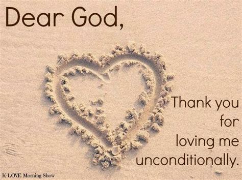 Dear God Thank You For Loving Me Unconditionally Quotes