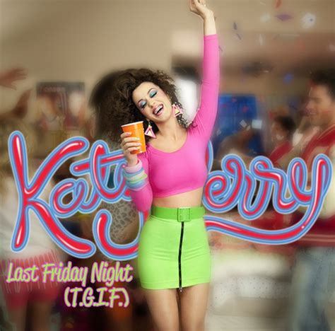 Katy Perry Last Friday Night Remix