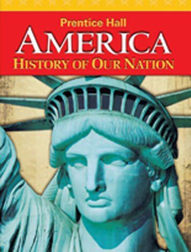 America History Of Our Nation 9780133699463 Prentice