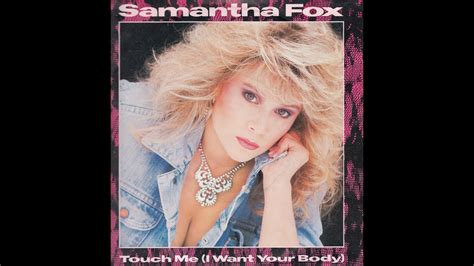 Samantha Fox Touch Me I Want Your Body Youtube