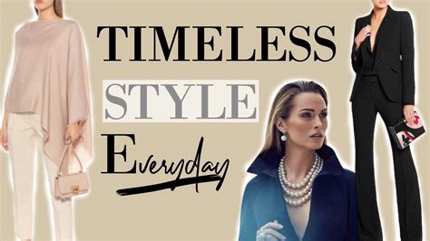 How To Look Timeless Everyday Style Tips Classy Outfits Youtube
