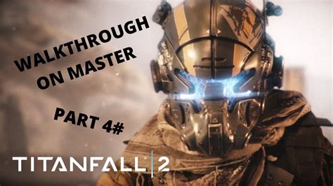 Titanfall 2 Walkthrough Part 4 Difficulty Master Youtube