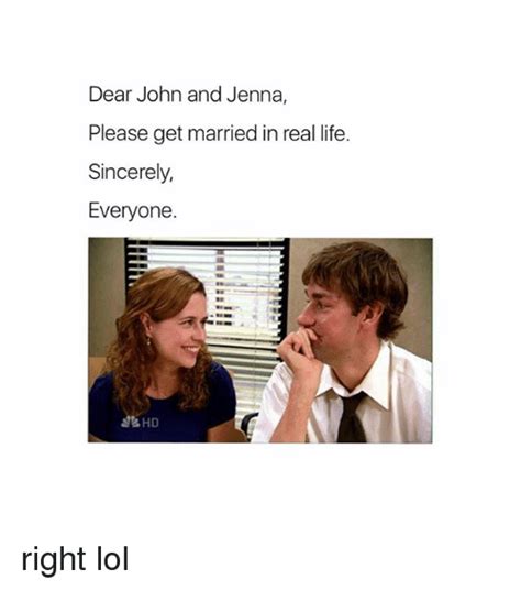 Dear John And Jenna Please Get Married In Real Life Sincerely Everyone