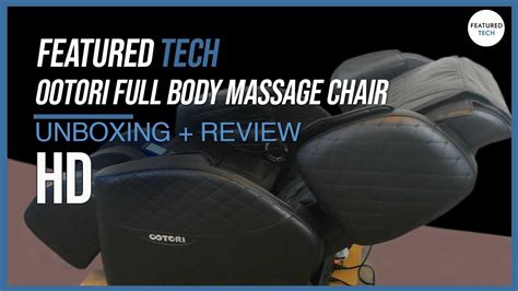 Ootori N503 Deluxe Massage Chair Unboxing And Review Youtube