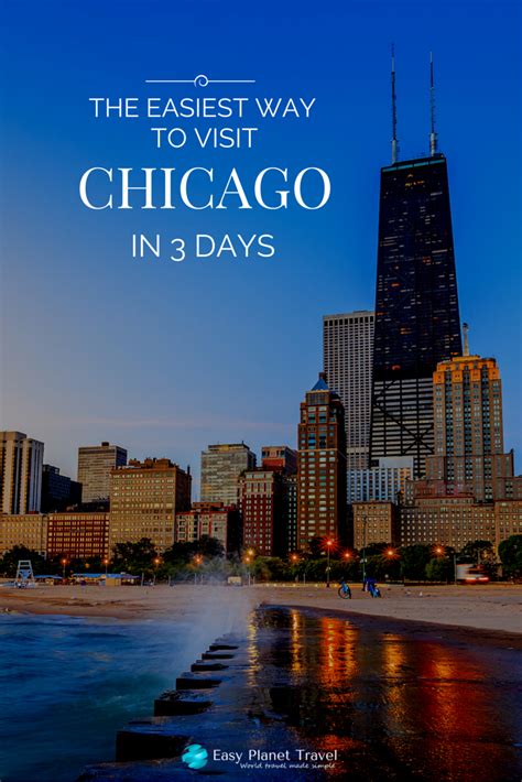 The Easiest Way To Visit Chicago In 3 Days Easy Planet Travel Visit