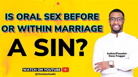 Is Oral Sex Before Or Within Marriage A Sin Youtube