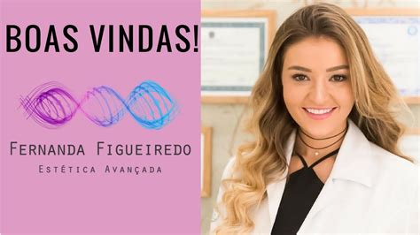 Boas Vindas Dra Fernanda Figueiredo Biomédica Youtube