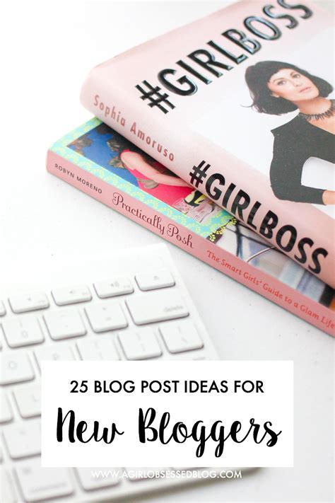 25 Blog Post Ideas For New Bloggers A Girl Obsessed Business Blog