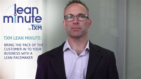 Txm Lean Minute Bring The Pace Of The Customer In To Your Business