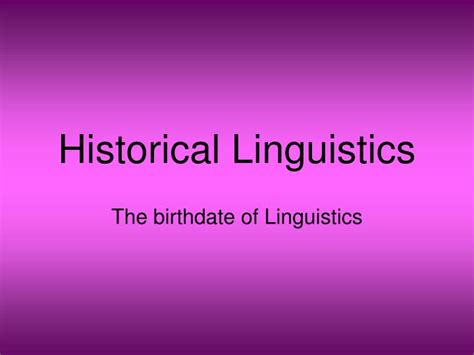 Ppt Historical Linguistics Powerpoint Presentation Free Download