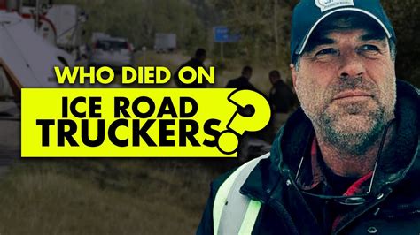 Who Died On “ice Road Truckers” Youtube